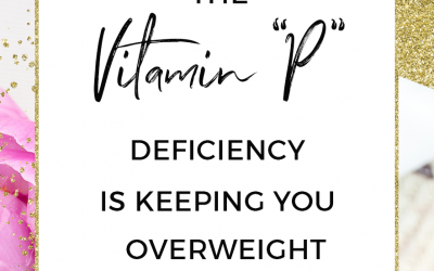 The ‘Vitamin P’ Deficiency Is Keeping You Overweight