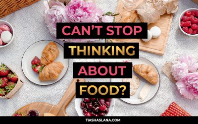 Can’t stop thinking about food? Here are 7 solutions.