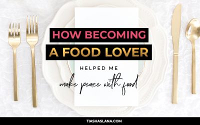 How becoming a food lover helped me make peace with food